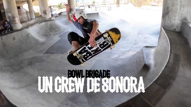 Bowl Brigade - Un crew de Sonora